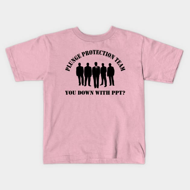 Plunge Protection Team Kids T-Shirt by investortees